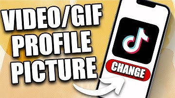 How to Put a Video as Your Profile Picture on TikTok