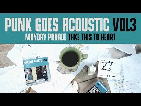 Mayday Parade - “Take This To Heart” (‘Punk Goes Acoustic’)