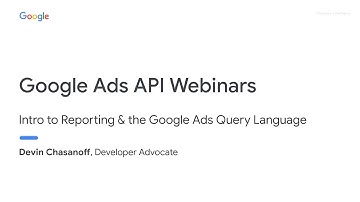 Intro to Reporting & the Google Ads Query Language