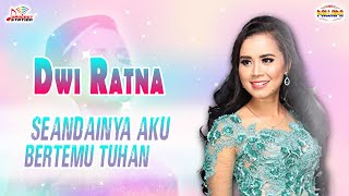 Dwi Ratna - Seandainya Aku Bertemu Tuhan (Official Music Video)