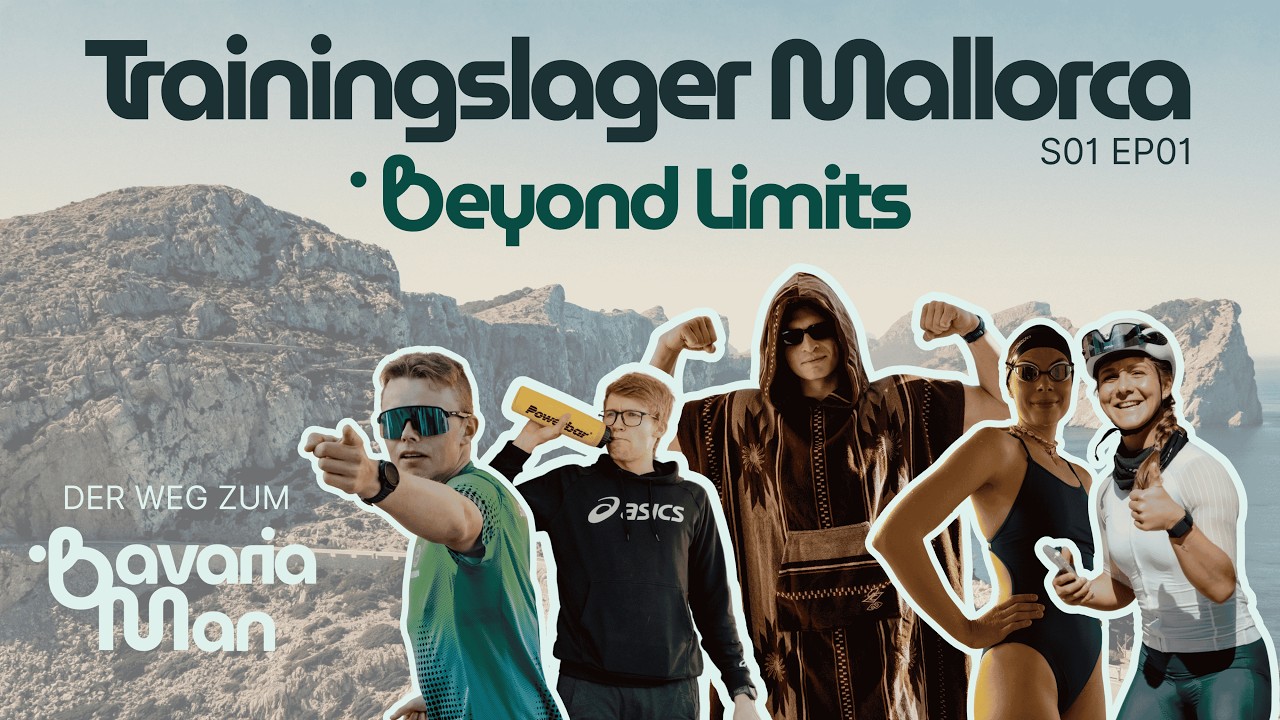 Beyond Limits | Der Weg zum BavariaMan · Trainingslager Mallorca
