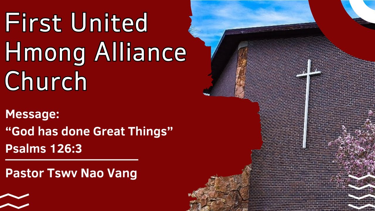 Sunday Service: “God has done Great Things” | Psalms 126:3 | Pastor Tswv Nao Vang
