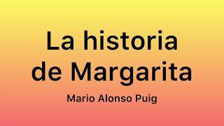 La historia de Margarita - Mario Alonso Puig