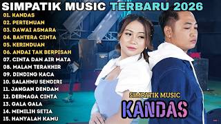 Kandas  Pertemuan  Dawai Asmara  Bahtera Cinta  Simpatik   Album Terbaru 2026