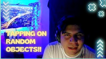 First ASMR Video - Tapping Random Objects