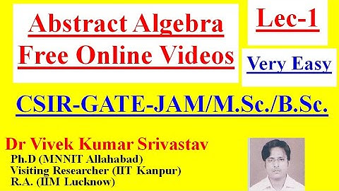 Lec-1: Abstract Algebra: Free Study Material for CSIR/NET/GATE/JAM/BSc./M.Sc./Mathematics