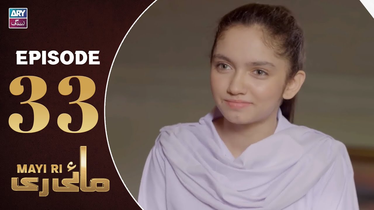 Mayi Ri Episode 33