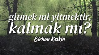 Gitmek Mi Yitmektir Kalmak Mı Birhan Keskin Emre Özdemir