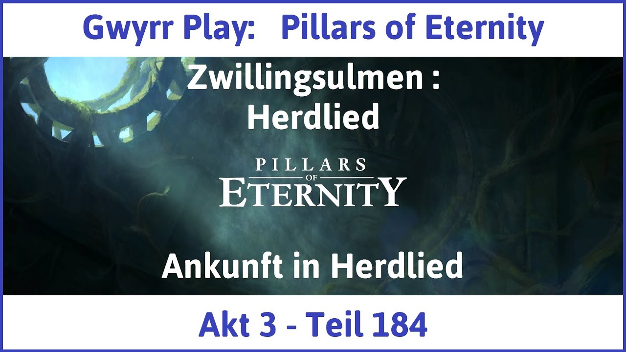 Let's Play Pillars of Eternity Akt 3 Teil 184 Ankunft in Herdlied