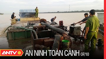 An Ninh Toàn Cảnh 7/10:  Phát Hiện Vụ Khai Thác Cát Sông Trái Phép Tại Tỉnh Vĩnh Long ​| ANTV