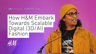 How H&M Embark Towards Scalable Digital (3D/AI) Fashion | H&M | PI Apparel