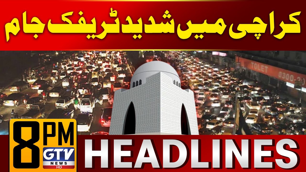 Heavy Traffic Jam In Karachi Due To Protest | Parachinar Condition | 8 PM Headlines | GTV News