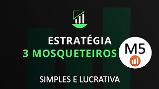 Três Mosqueteiros M5 - Simples e Lucrativa! IQ Option - Aula 22