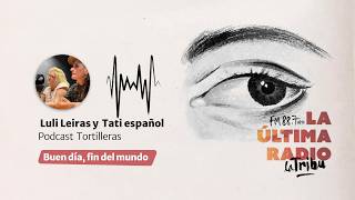 Luli Leiras y Tati Español: Historia, archivos y visibilidad lésbica en el podcast Tortilleras