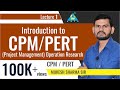 Introduction to CPM/PERT | Lecture 1 | CPM/PERT