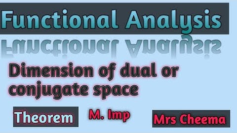 Functional Analysis| dimension of dual or conjugate space| dimension of normed space |Mrs Cheema