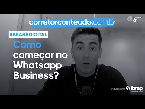 Como Configurar o Whatsapp Business? Bê-a-Bá Digital do Corretor Conteúdo