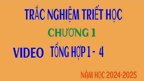 [1-4] Trắc nghiệm triết học (chương 1 - Khái luận về triết học)