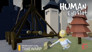 Human Fall Flat - Timewarp Level Part 2 of 2 Walkthrough | Custom Map | Steam Workshop Full Gameplay