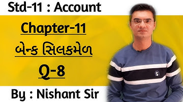 Std 11 Account Ch-11 (બેન્ક સિલકમેળ) Q-8 by Nishant Sir
