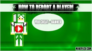 [Mineplex.com] {Guide/Tutorial} - "How to report a player!" (W/Commentary)