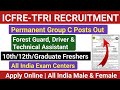 📢 Notification Out 🔥 ICFRE-TFRI GROUP C RECRUITMENT 2025 | Central Govt Permanent Jobs