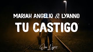 Mariah Angeliq & Lyanno - Tu Castigo (Letra) | One Lyric