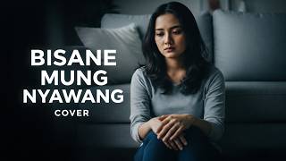 Bisane Mung Nyawang - Acoustic Cover Full | Versi Akustik Paling Menyentuh