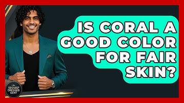 Is Coral A Good Color For Fair Skin? - The Sharp Dressed Gent