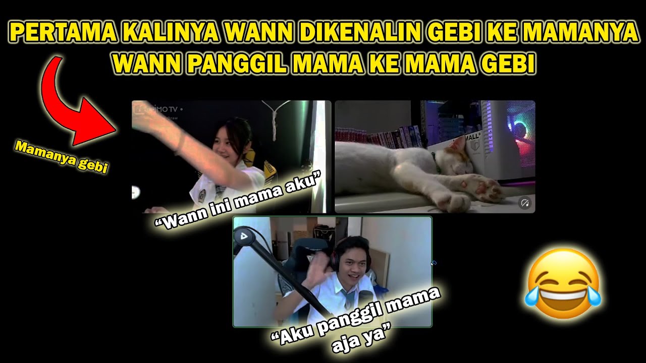 Pertama kalinya Wann dikenalin gebi ke mamanya gebi 😂