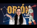 Constelaciones como nunca antes te las contaron | ORIÓN
