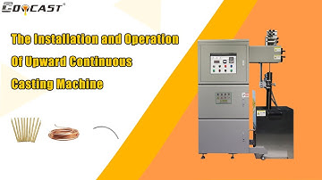 How To Make High Quality Copper Rods?--CDOCAST Upward Continuous Casting Machine