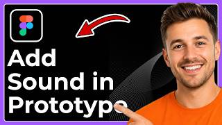 How to add sound in Figma prototype (Full 2026 Guide)