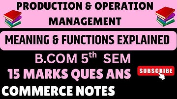 Production & Operation Management | Meaning & Functions Explained | BCOM 5TH SEM | PU