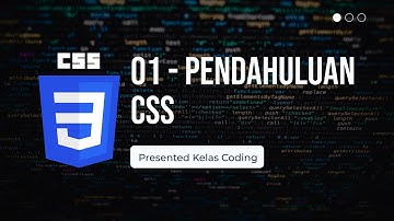 Belajar CSS Dasar Untuk Pemula  - 01 Pendahuluan CSS(Apa Itu CSS) ?
