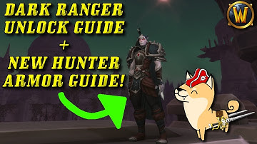 How to unlock the Dark Ranger customization and Hunter-Exclusive Armor Set! (WoW 9.2.5 Dark Rangers)