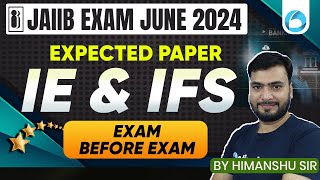 JAIIB Exam June 2024 | JAIIB IE and IFS Expected Paper | JAIIB Exam Preparation 2024