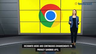Google Reverses Decision on Third-Party Cookies in Chrome | Techcazt
