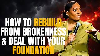 Rebuilding from Brokenness and Dealing with Your Soul's Foundation - Stephanie Ike Okafor