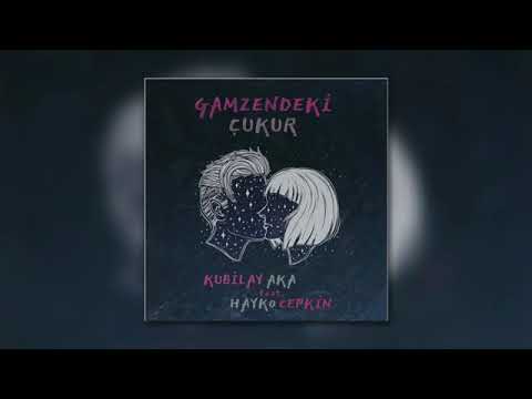 Kubilay Aka & Hayko Cepkin | Gamzendeki Çukur