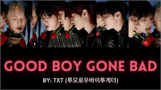TXT (TOMORROW BY TOGETHER) - Good Boy Gone Bad - [Color Coded Lyrics - ROM]