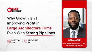 Why Growth Isn’t Improving Profit in Large Architecture Firms | VBS Webinar