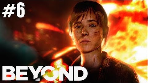 BEYOND: Two Souls Gameplay Walkthrough Part 6 Full Let