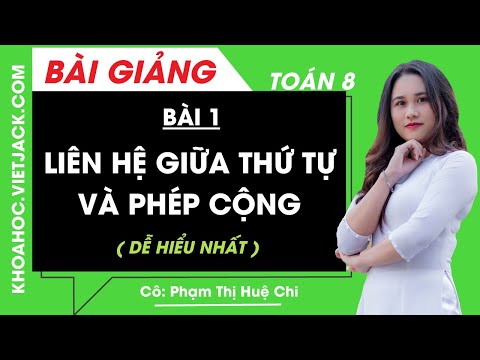 Video Liên hệ giữa thứ tự và phép cộng - Bài 1 - Toán học 8... - youtube