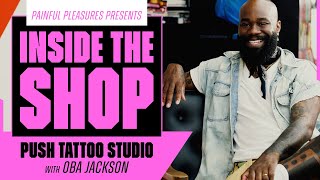 EXCLUSIVE Push Tattoo Studio Tour with Neotraditional Artist Oba Jackson