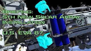 Briefing: Fifth New Solar Array Installation - U.S. EVA 87