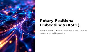 Rotary Positional Embeddings (RoPE) Explained for LLM Engineers