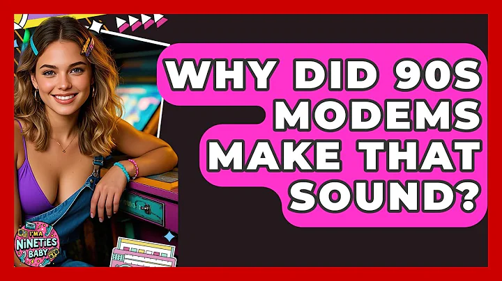 Why Did 90s Modems Make That Sound? - I'm a 90s Baby