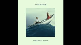 Lola Marsh - Remember Roses