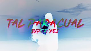 Super Yei - TAL PARA CUAL | EUPHORIA 2